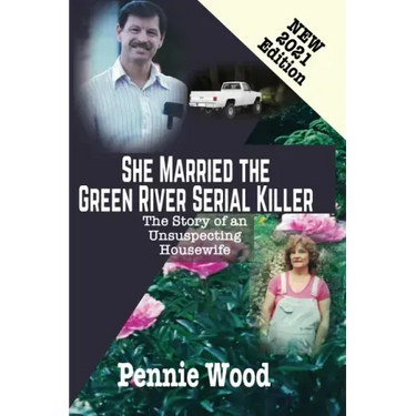 She Married the Green River Serial Killer: The Story of an Unsuspecting Housewife
