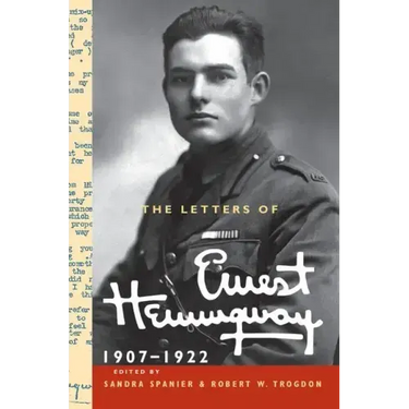 The Letters of Ernest Hemingway: Volume 1, 1907-1922