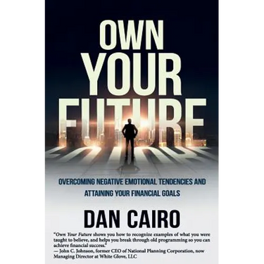 Own Your Future: Overcoming Negative Emotional Tendencies and Attaining Your Financial Goals