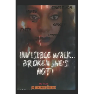 Invisible Walk....broken She's Not