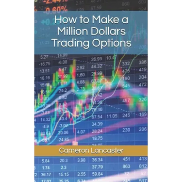 How to Make a Million Dollars Trading Options