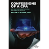Confessions of a CPA: Why What I Was Taught To Be True Has Turned Out Not To Be