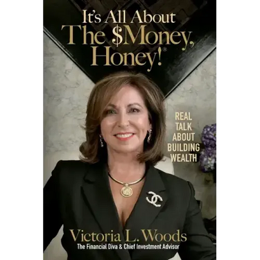 It's All about the $Money, Honey!: Real Talk about Building Wealth