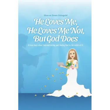 He Loves Me, He Loves Me Not, But God Does