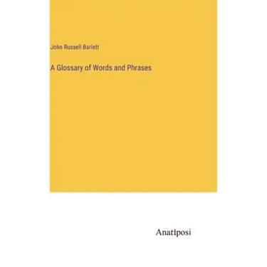 A Glossary of Words and Phrases