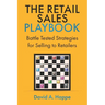 The Retail Sales Playbook: Battle Tested Strategies for Selling to Retailers
