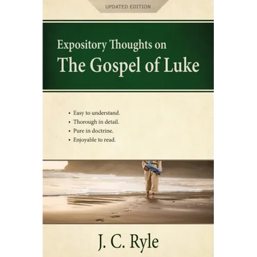 Expository Thoughts on the Gospel of Luke: A Commentary