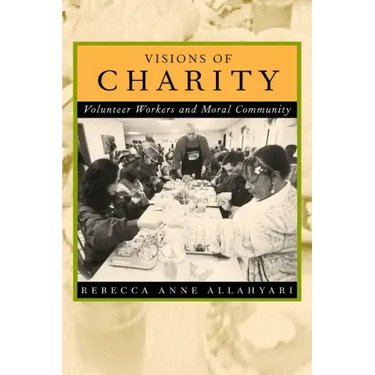 Visions of Charity: Volunteer Workers and Moral Community