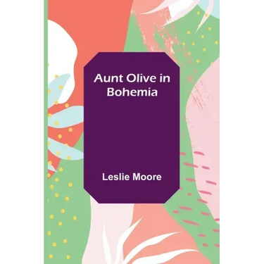 Aunt Olive in Bohemia