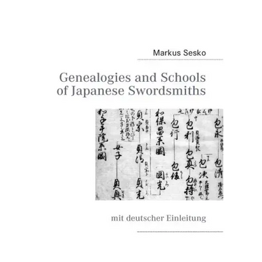 Genealogies and Schools of Japanese Swordsmiths: mit deutscher Einleitung