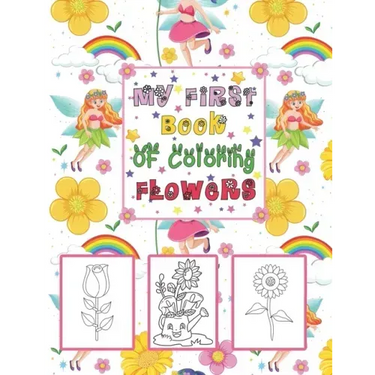 My First book Of coloring Flowers: Coloring & Activity Book with 56 Inspiring Floral Designs for Girls