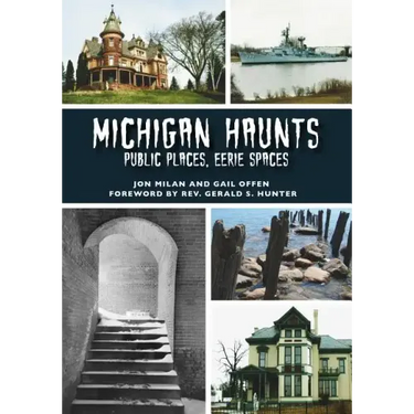 Michigan Haunts: Public Places, Eerie Spaces