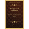 Metapsychical Phenomena: Methods and Observations 1905