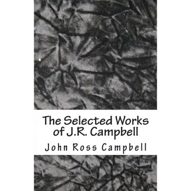 The Selected Works of J.R. Campbell