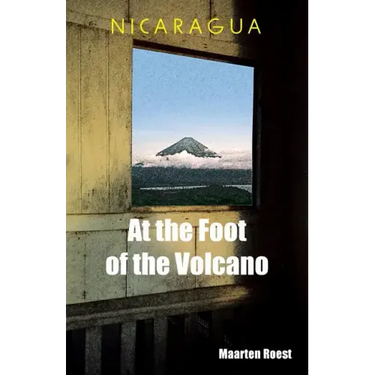 Nicaragua At the Foot of the Volcano