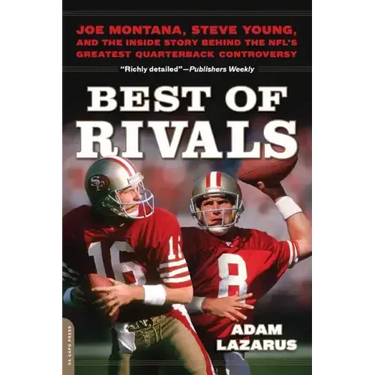 Best of Rivals: Joe Montana, Steve Young, and the Inside Story Behind the Nfl's Greatest Quarterback Controversy