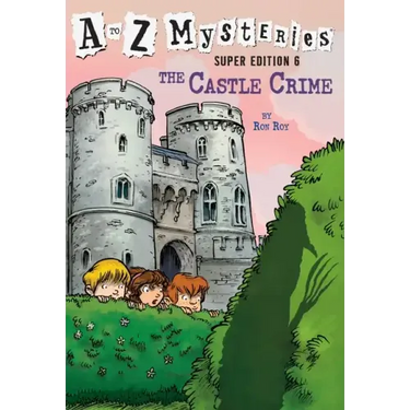 A to Z Mysteries Super Edition #6: The Castle Crime