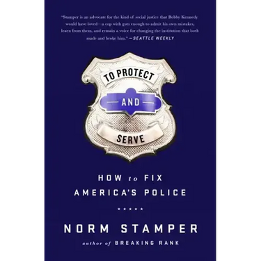 To Protect and Serve: How to Fix America's Police