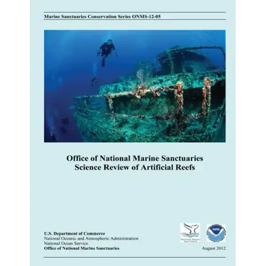 Office of National Marine Sanctuaries Science Review of Artificial Reefs