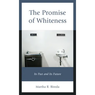 The Promise of Whiteness: Its Past and Its Future