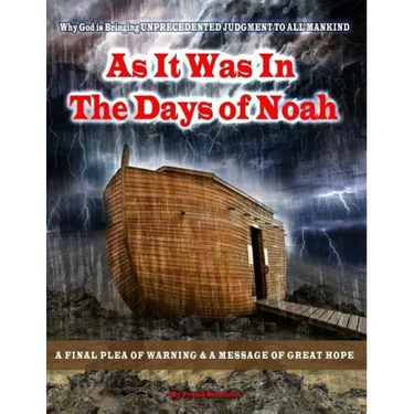 As it was in the days of Noah: A Prophetic Warning of the Looming UNPRECEDENTED Judgement of God on America and The World. A Plea of Repentance and a