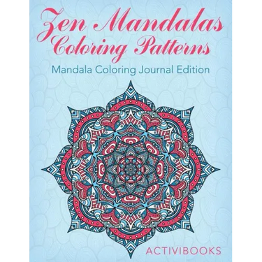 Zen Mandalas Coloring Patterns: Mandala Coloring Journal Edition