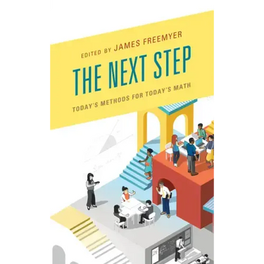 The Next Step: Today's Methods for Today's Math