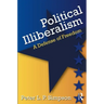 Political Illiberalism: A Defense of Freedom