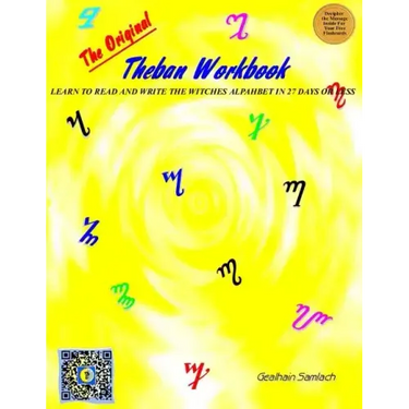 The Original Theban Workbook: Learn to Read and Write the Witches Alphabet in 27 Days or Less!