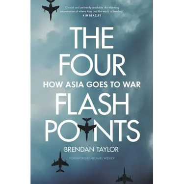 Four Flashpoints: How Asia Goes to War