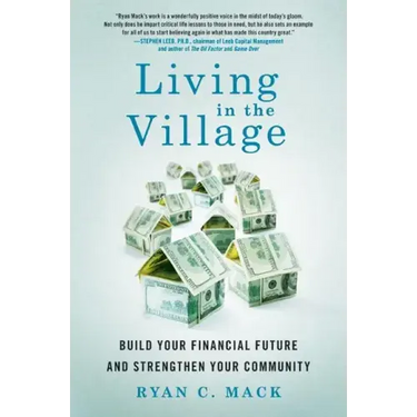 Living in the Village: Build Your Financial Future and Strengthen Your Community