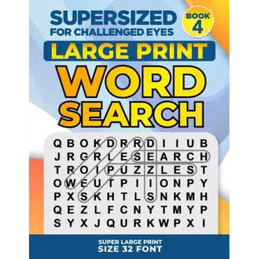 SUPERSIZED FOR CHALLENGED EYES, Book 4: Super Large Print Word Search Puzzles