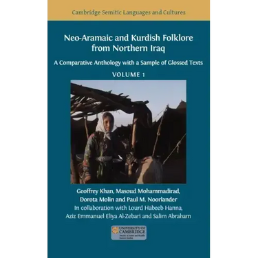 Neo-Aramaic and Kurdish Folklore from Northern Iraq: A Comparative Anthology with a Sample of Glossed Texts, Volume 1