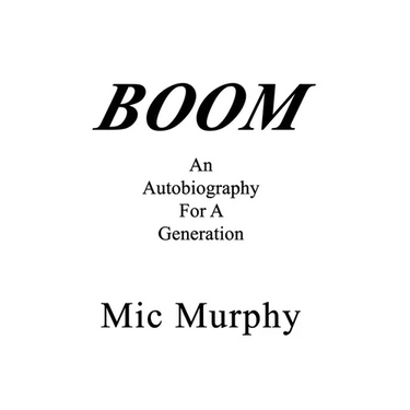 Boom: An Autobiography For A Generation