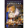 The Sacred Breaths of Arasatma: Alchemical Breathing Techniques of the Ancients--Mastering the Breaths of Eternal Life
