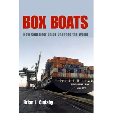 Box Boats: How Container Ships Changed the World