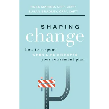 Shaping Change: How to Respond When Life Disrupts Your Retirement Plan