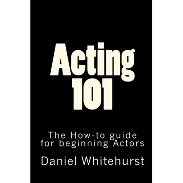 Acting 101: The How-to guide for beginning Actors