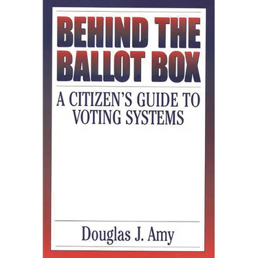 Behind the Ballot Box: A Citizen's Guide to Voting Systems