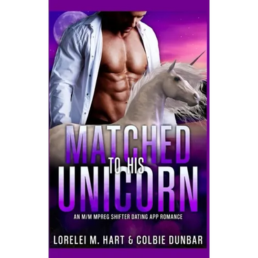 Matched To His Unicorn: An M/M Mpreg Shifter Dating App Romance