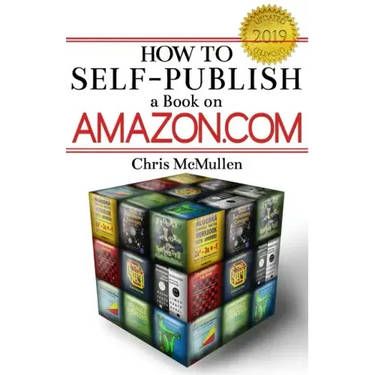 How to Self-Publish a Book on Amazon.com: Writing, Editing, Designing, Publishing, and Marketing