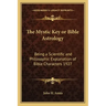 The Mystic Key or Bible Astrology: Being a Scientific and Philosophic Explanation of Bible Characters 1927