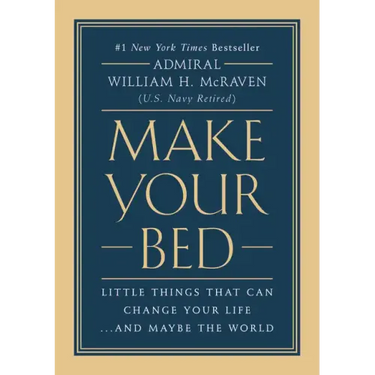 Make Your Bed: Little Things That Can Change Your Life...and Maybe the World