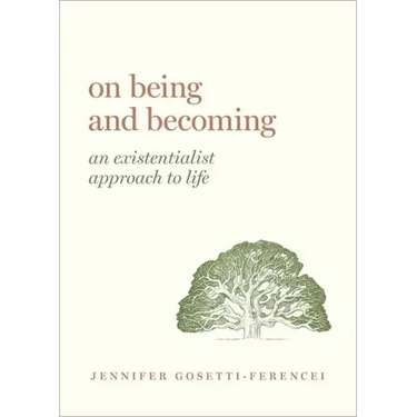 On Being and Becoming: An Existentialist Approach to Life