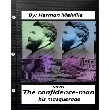 The confidence-man: his masquerade. NOVEL By Herman Melville (Original Version)