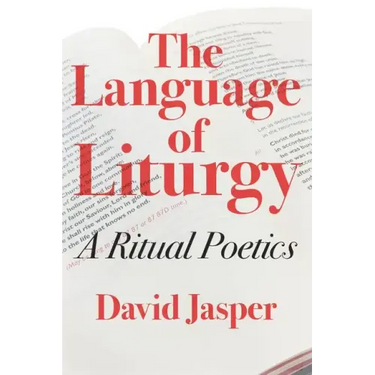 The Language of Liturgy: A Ritual Poetics