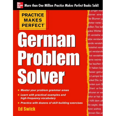 Practice Makes Perfect German Problem Solver: With 130 Exercises