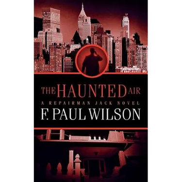 The Haunted Air: A Repairman Jack Novel