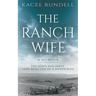 The Ranch Wife: A Memoir