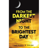 From the Darkest Night to the Brightest Day
